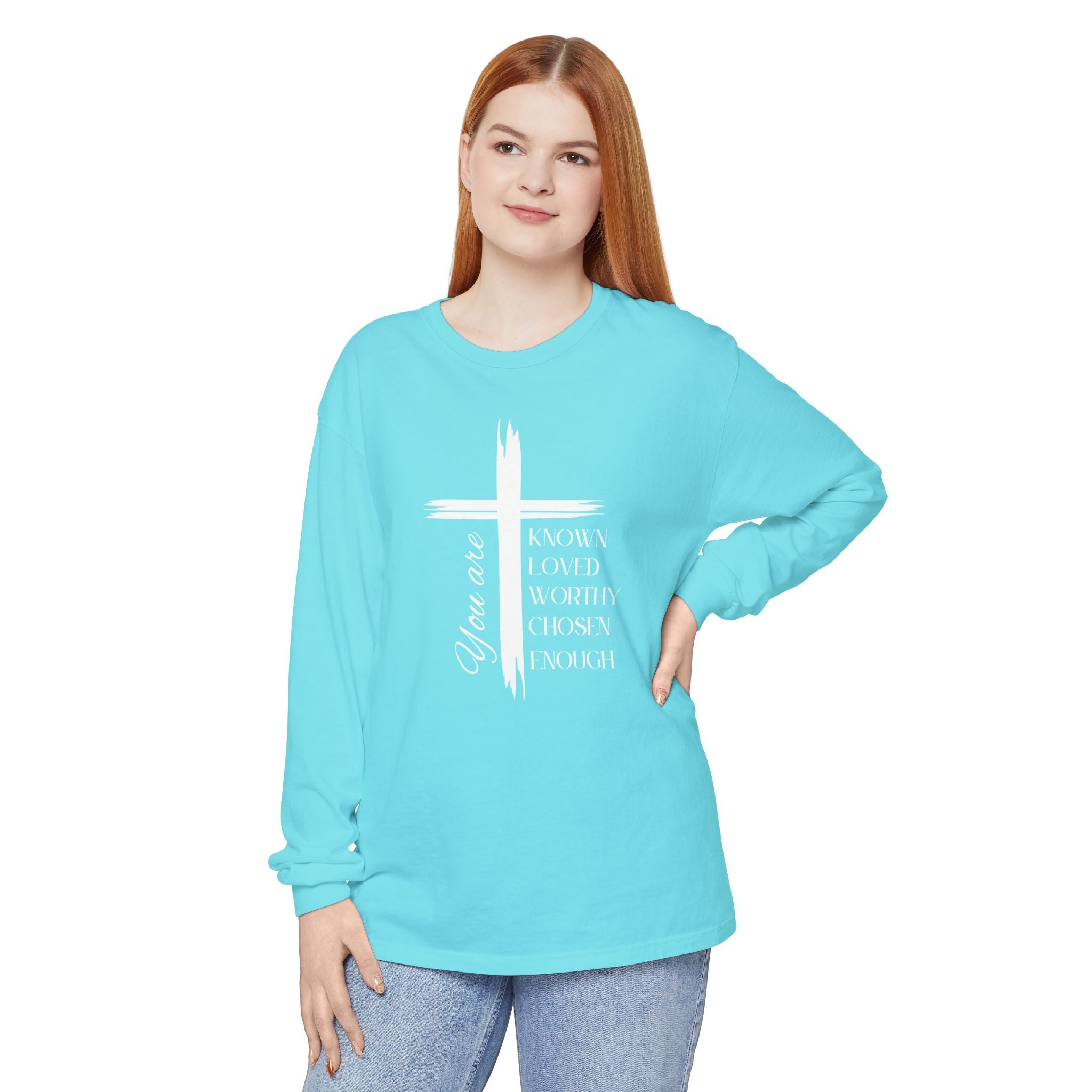 You Are Known, Loved, Worthy, Chosen, Enough Unisex Relaxed Fit Long Sleeve T-Shirt