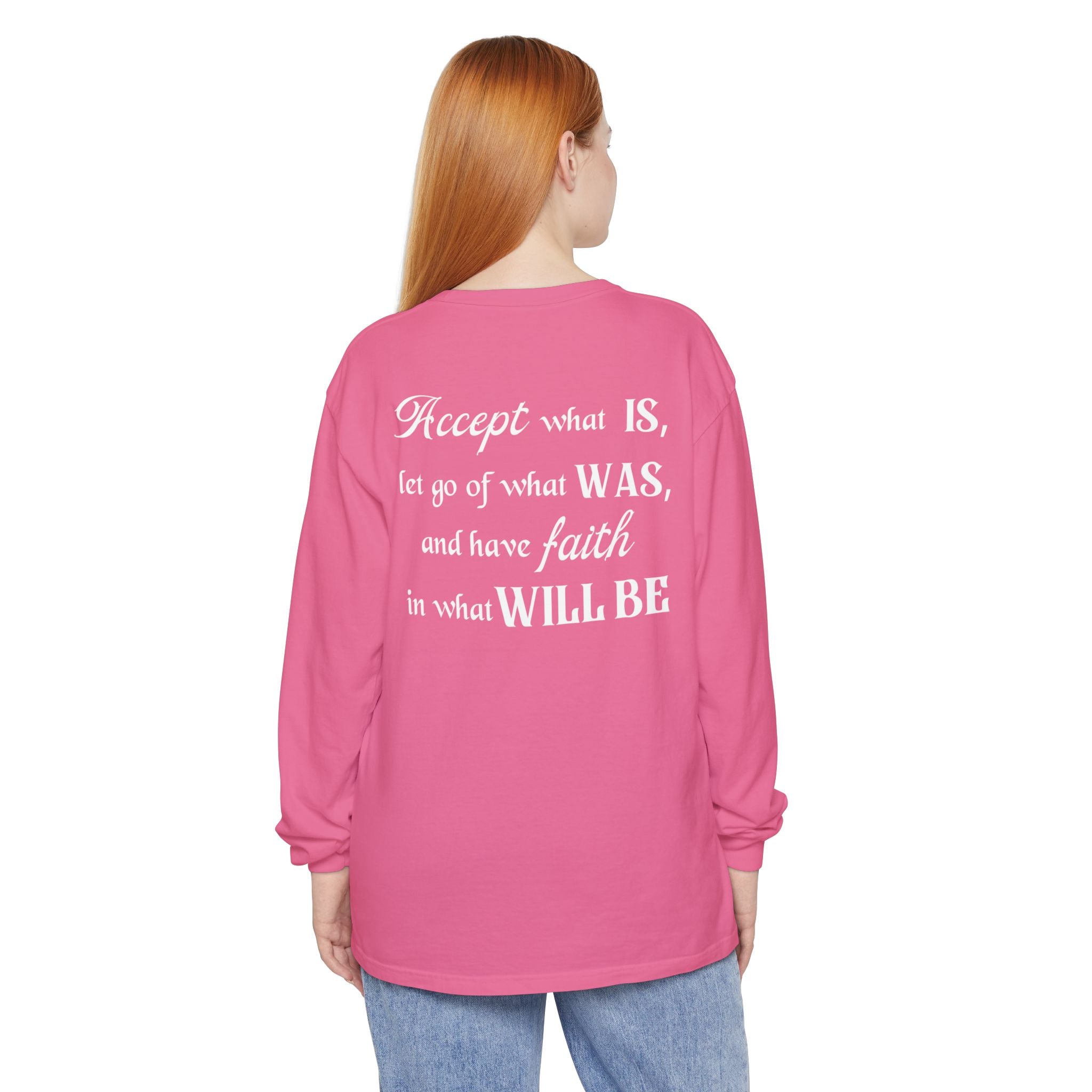 Accept What Is Unisex Relaxed Fit Long Sleeve T-Shirt