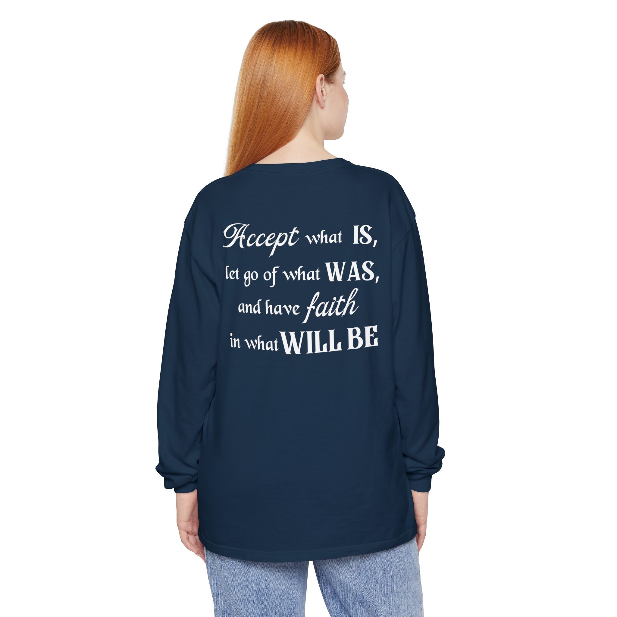 Accept What Is Unisex Relaxed Fit Long Sleeve T-Shirt