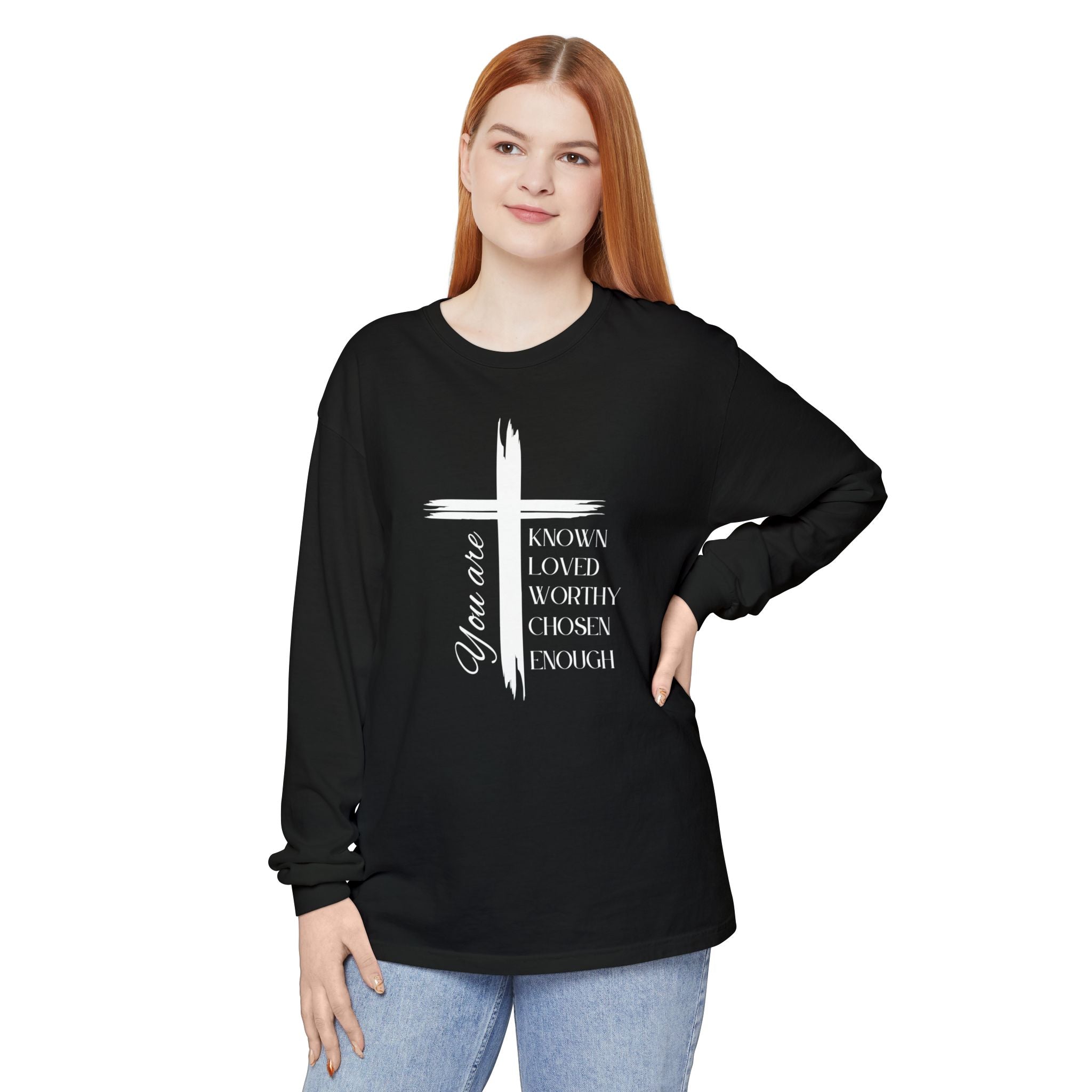 You Are Known, Loved, Worthy, Chosen, Enough Unisex Relaxed Fit Long Sleeve T-Shirt