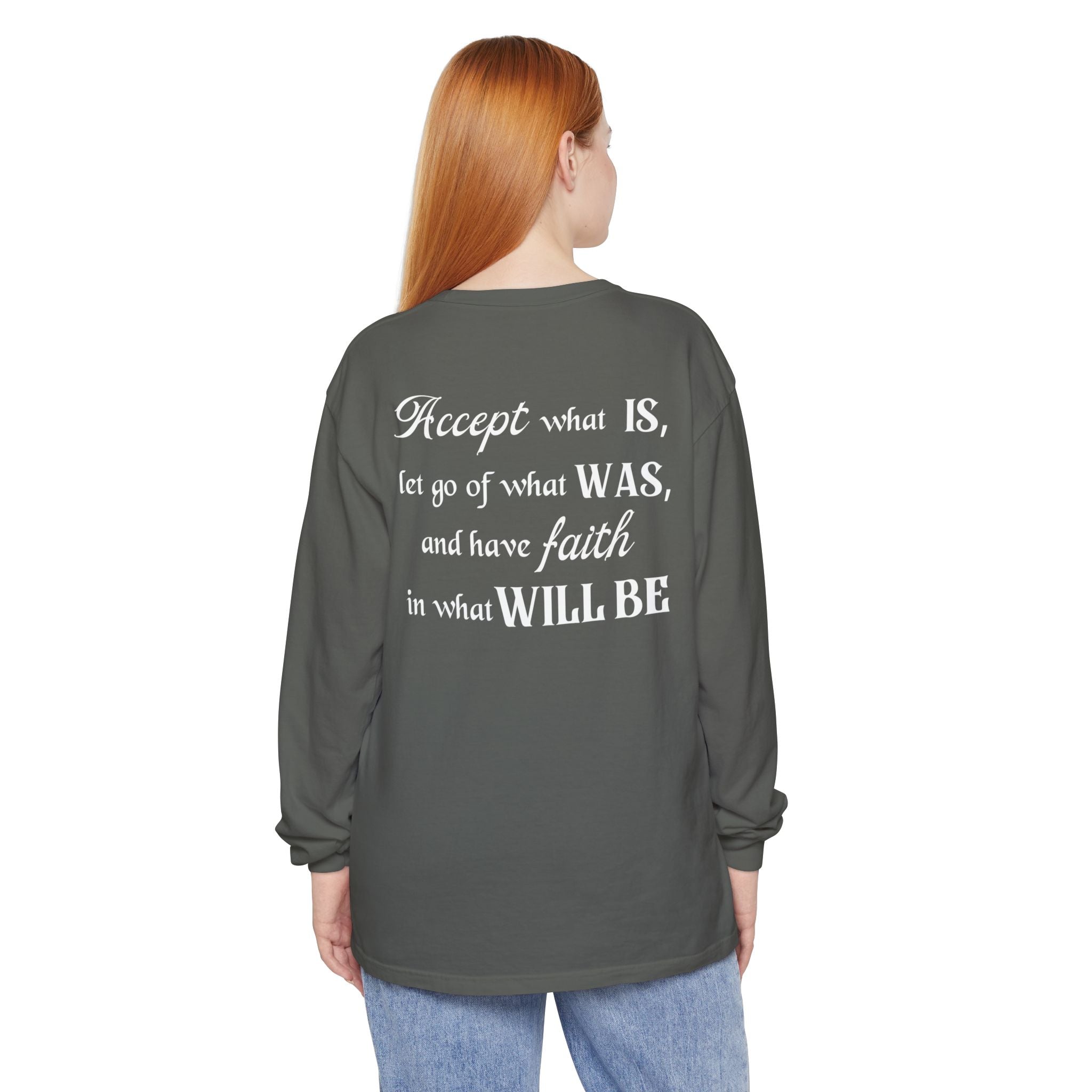 Accept What Is Unisex Relaxed Fit Long Sleeve T-Shirt