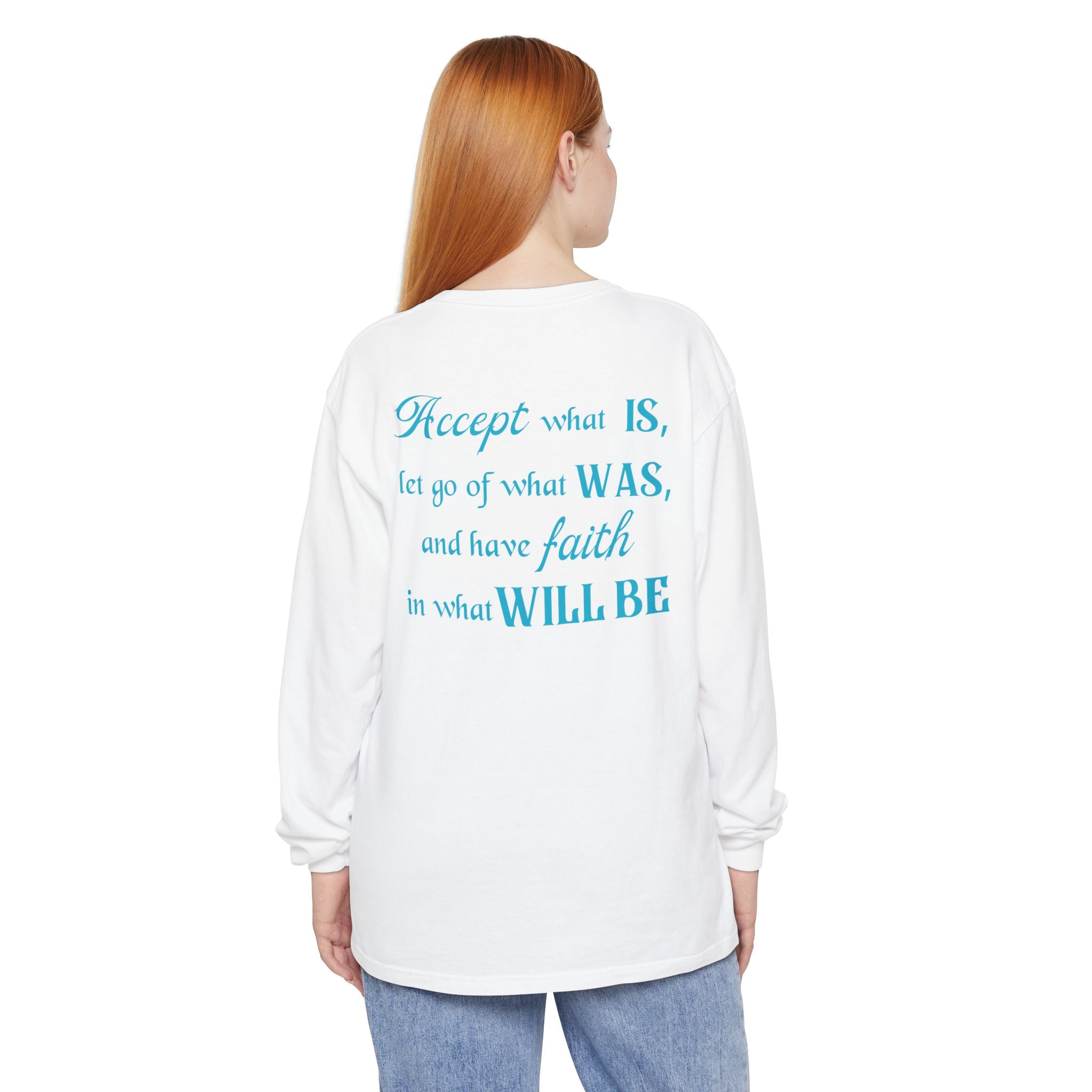 Accept What Is Unisex Relaxed Fit Long Sleeve T-Shirt
