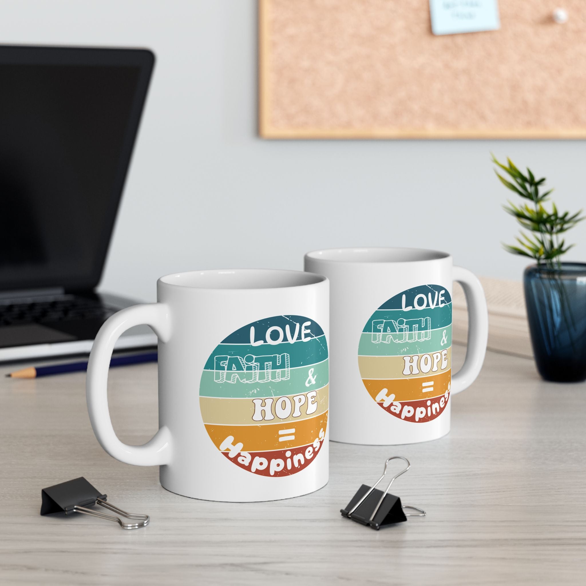 Love, Faith and Hope = Happiness Ceramic Mug