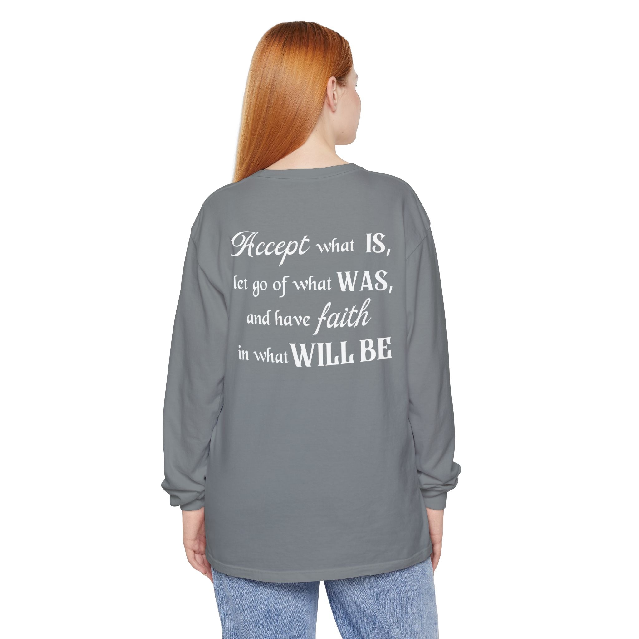 Accept What Is Unisex Relaxed Fit Long Sleeve T-Shirt