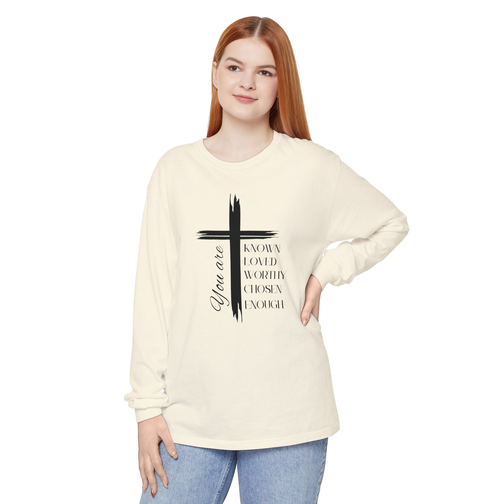 You Are Known, Loved, Worthy, Chosen, Enough Unisex Relaxed Fit Long Sleeve T-Shirt