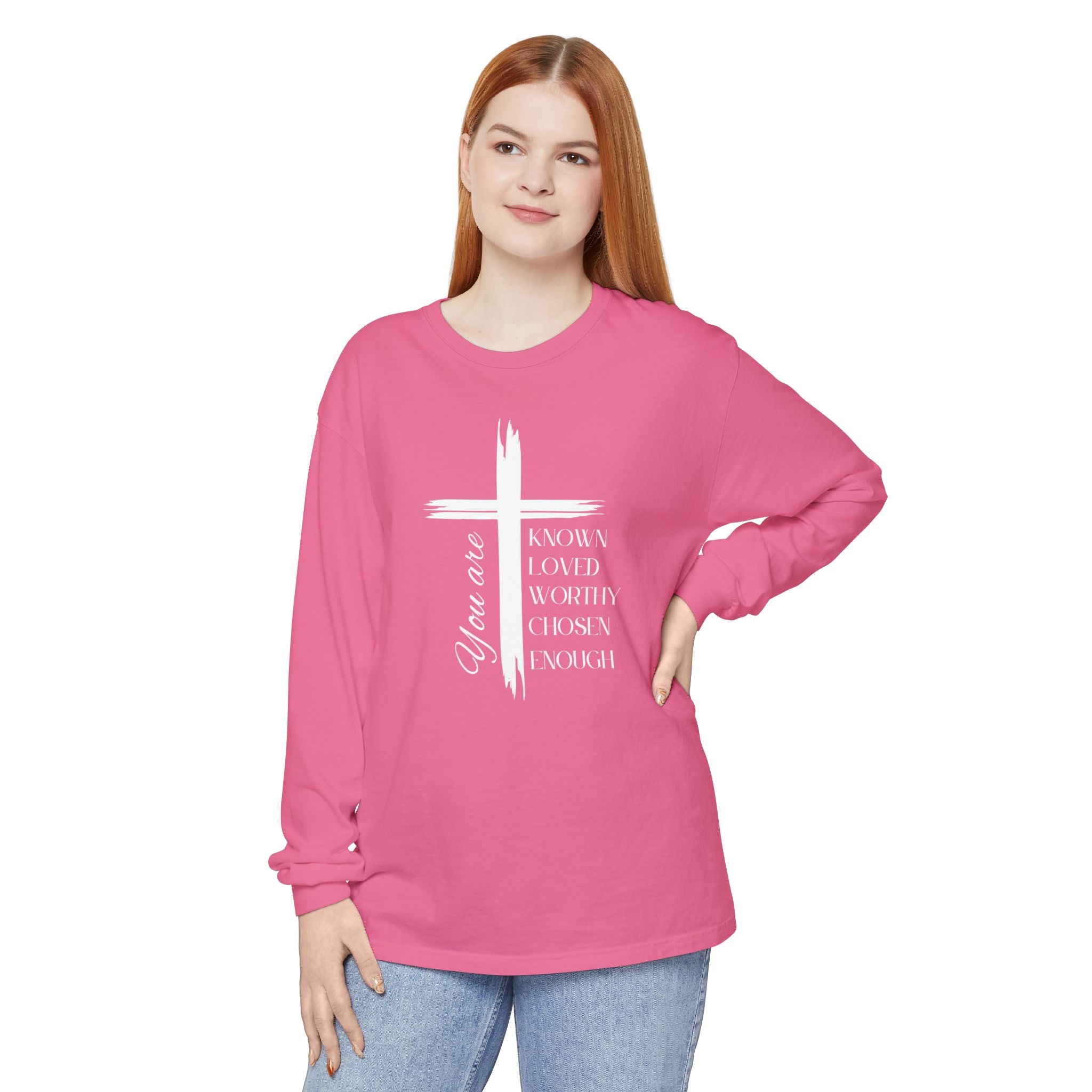 You Are Known, Loved, Worthy, Chosen, Enough Unisex Relaxed Fit Long Sleeve T-Shirt