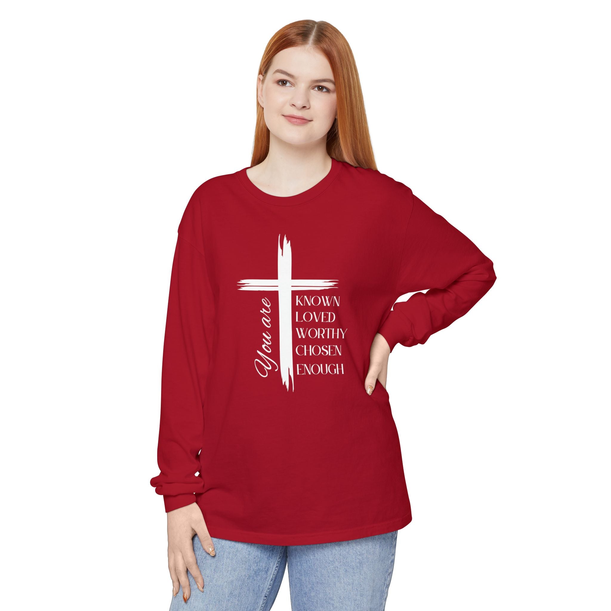 You Are Known, Loved, Worthy, Chosen, Enough Unisex Relaxed Fit Long Sleeve T-Shirt