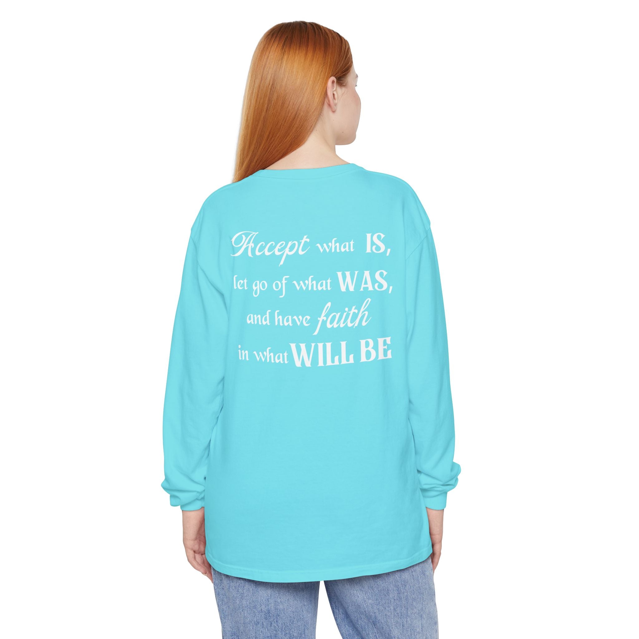 Accept What Is Unisex Relaxed Fit Long Sleeve T-Shirt