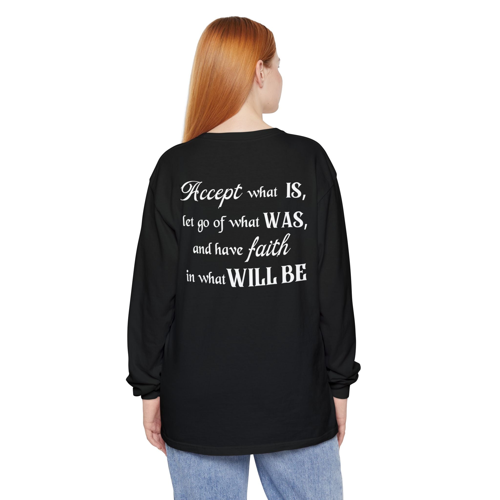 Accept What Is Unisex Relaxed Fit Long Sleeve T-Shirt
