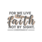 For We Live By Faith, Not By Sight Kiss-Cut Stickers - My Faith My Father