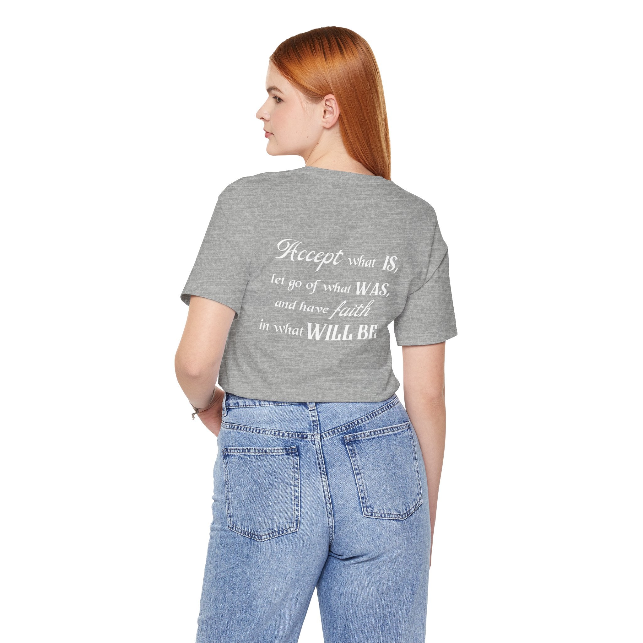 Accept What Is Unisex T-Shirt