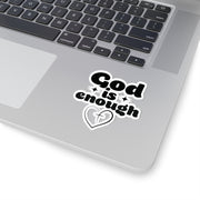 God Is Enough Kiss-Cut Stickers - My Faith My Father