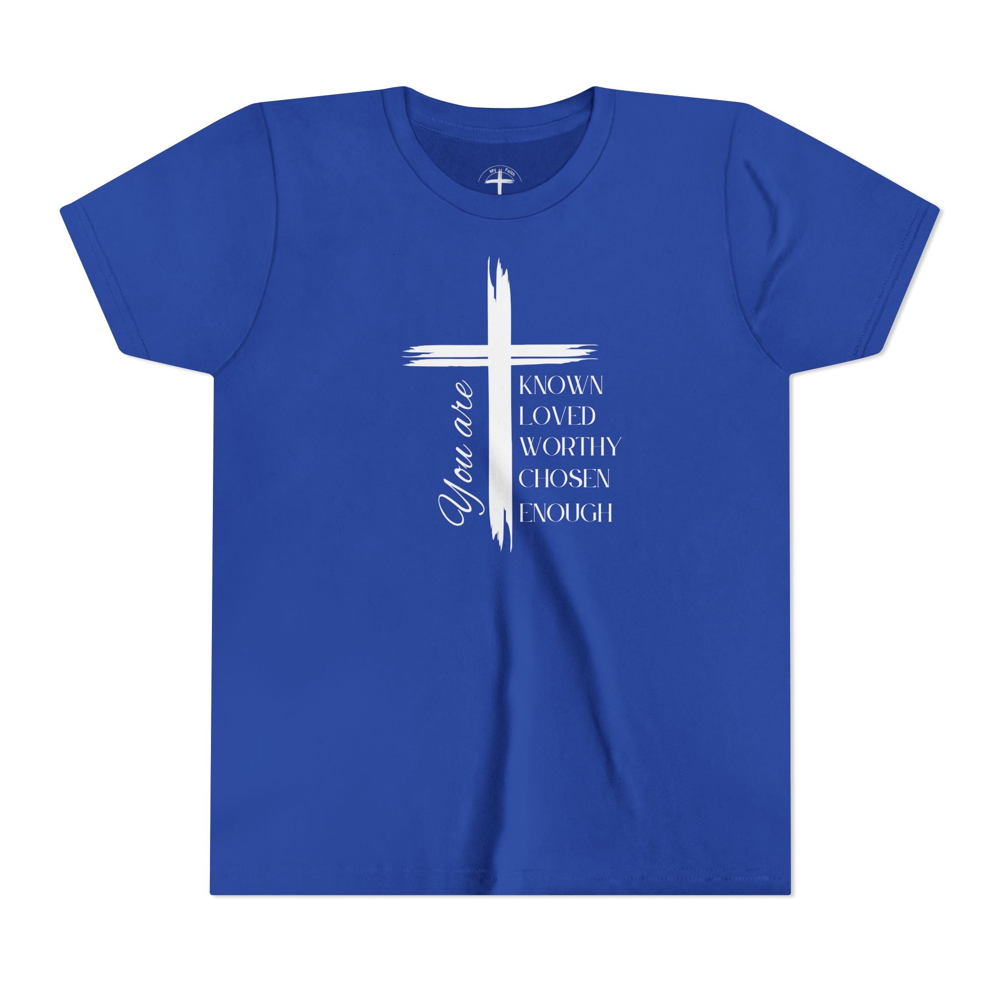 You Are Known, Loved, Worthy, Chosen Unisex Youth T-Shirt