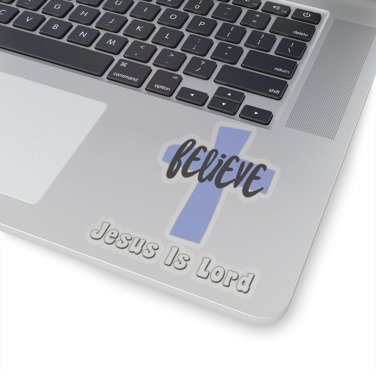 Believe Jesus Is Lord Kiss-Cut Stickers - My Faith My Father