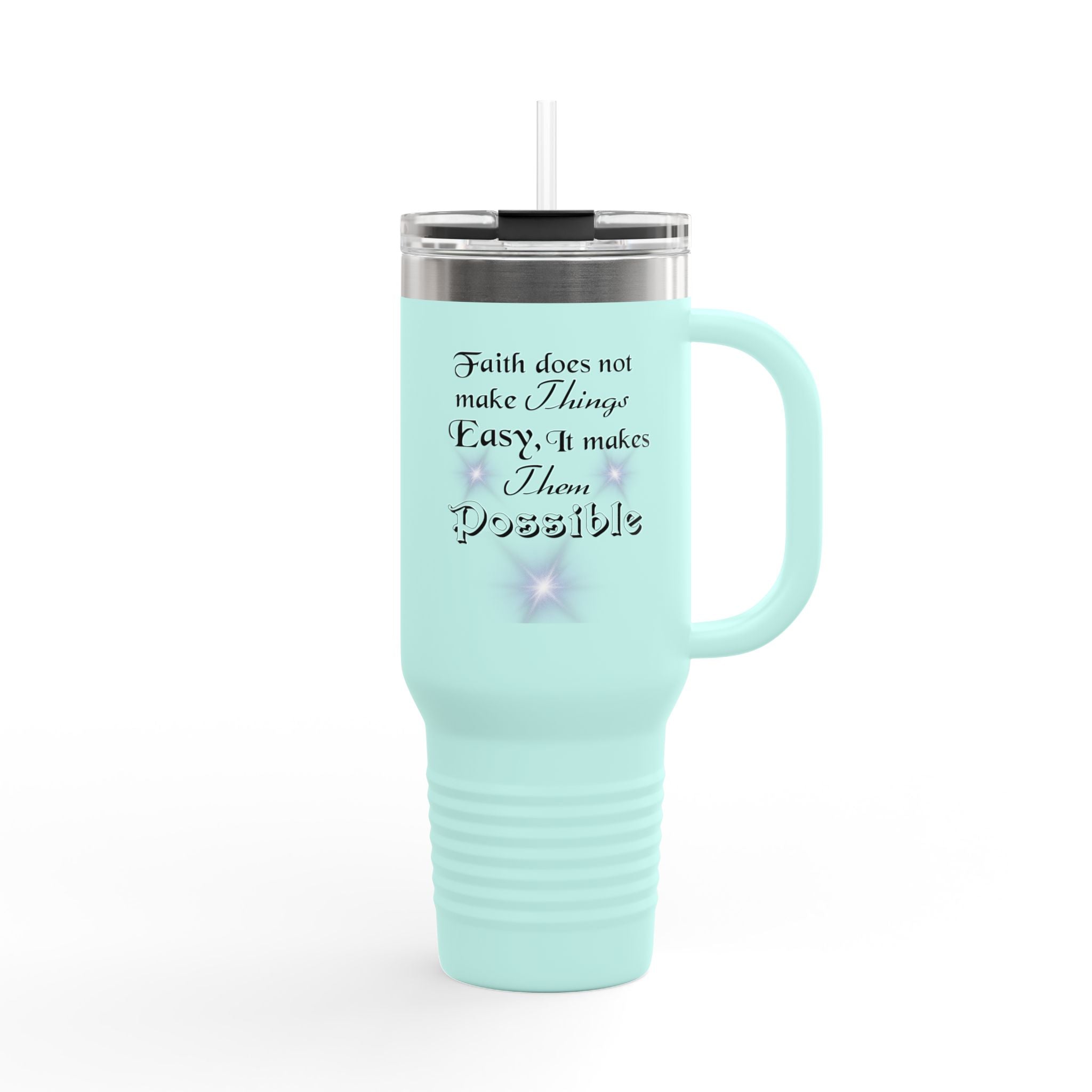 Faith Does Not Make Things Easy 40oz Insulated Travel Mug