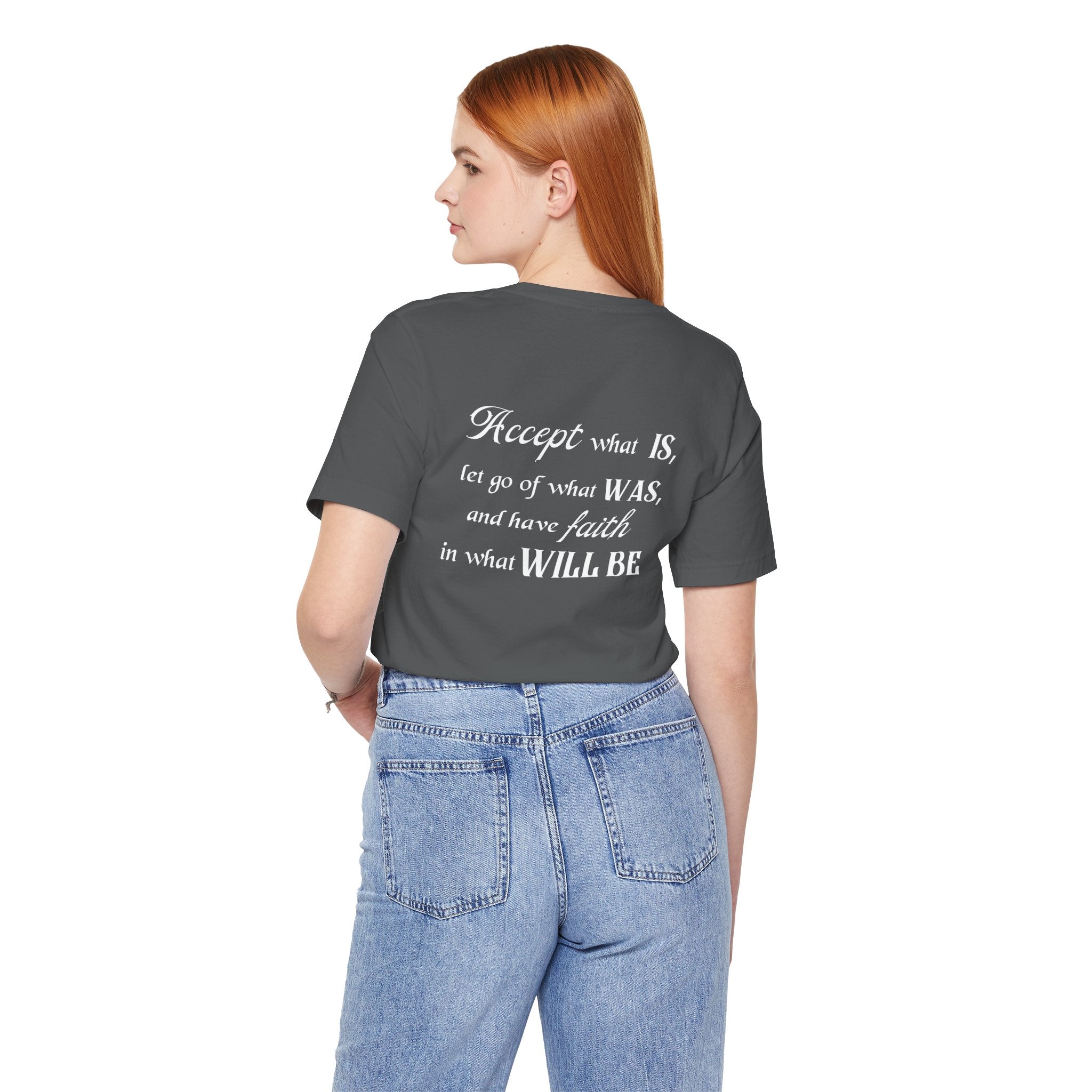 Accept What Is Unisex T-Shirt