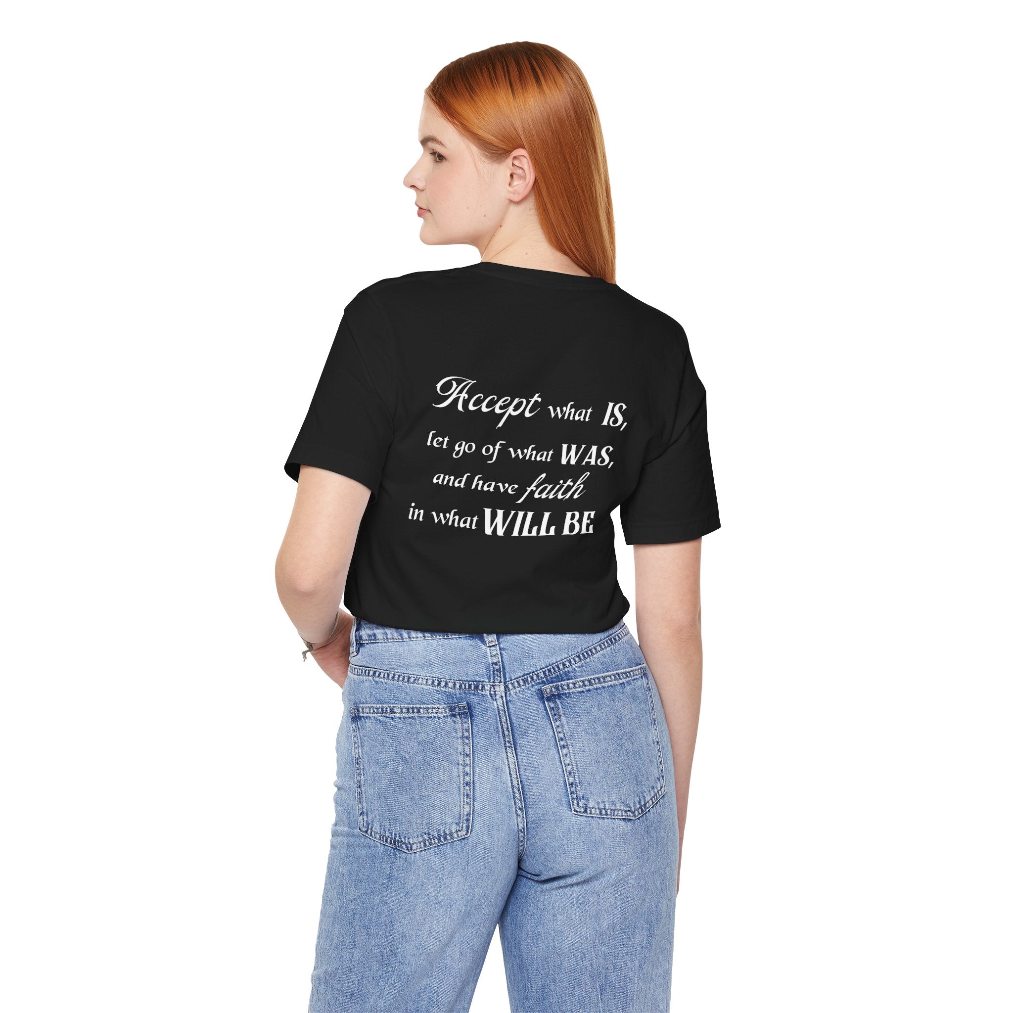 Accept What Is Unisex T-Shirt
