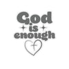 God Is Enough Kiss-Cut Stickers - My Faith My Father