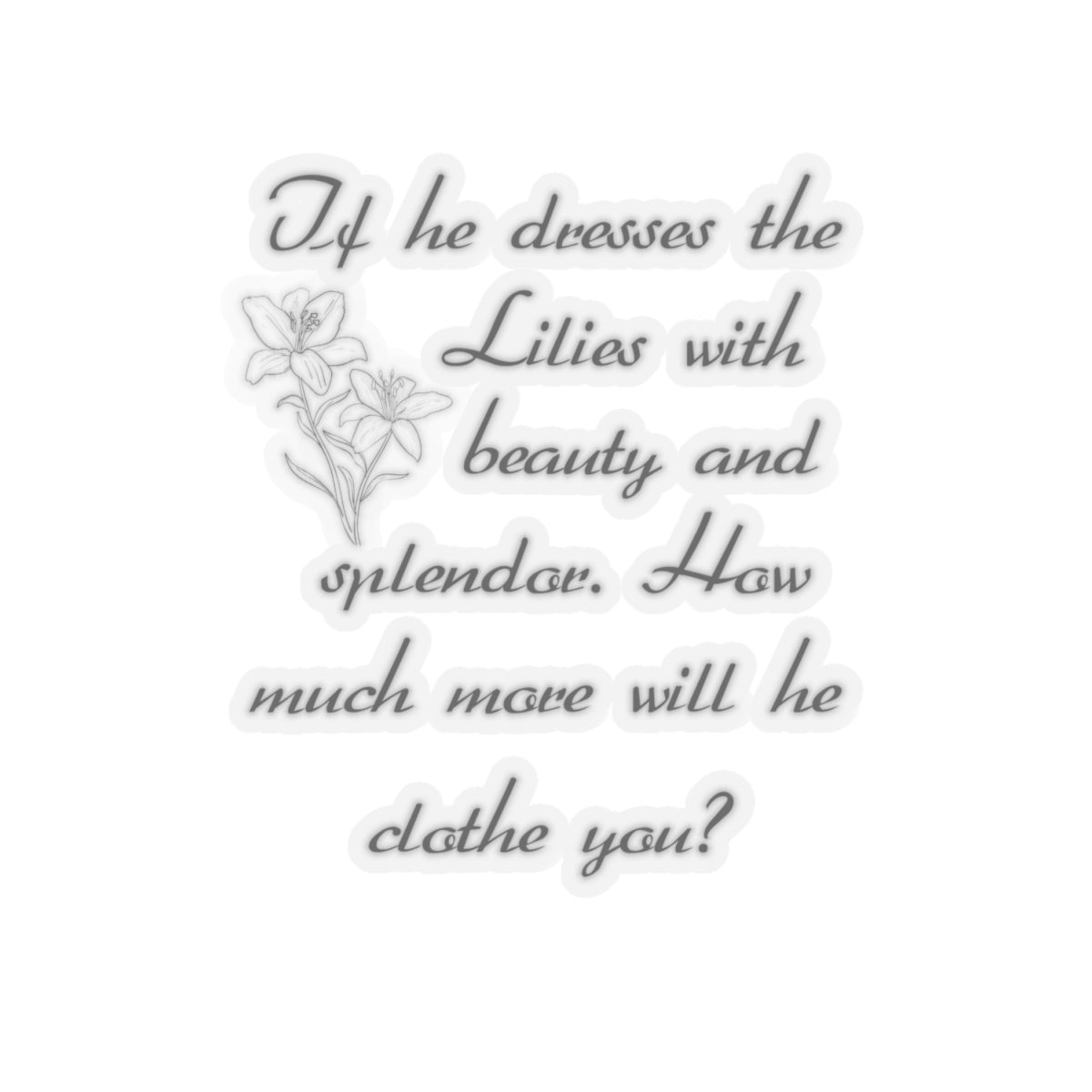 Lilies Kiss-Cut Stickers - My Faith My Father