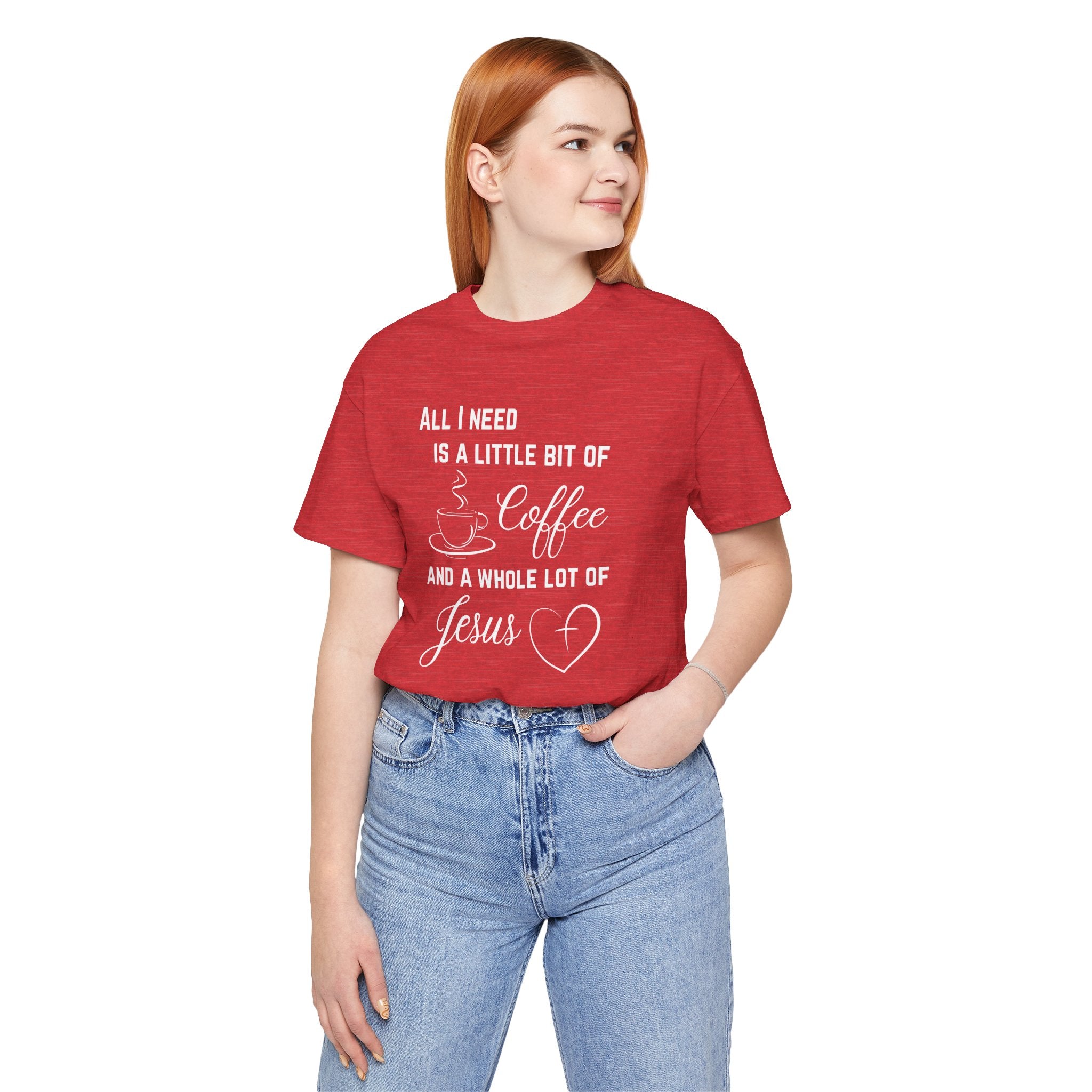 All I Need Unisex T-Shirt
