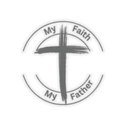 My Faith My Father Kiss-Cut Stickers - My Faith My Father