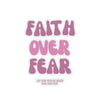 Faith Over Fear Kiss-Cut Stickers - My Faith My Father