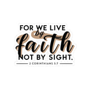 For We Live By Faith, Not By Sight Kiss-Cut Stickers - My Faith My Father