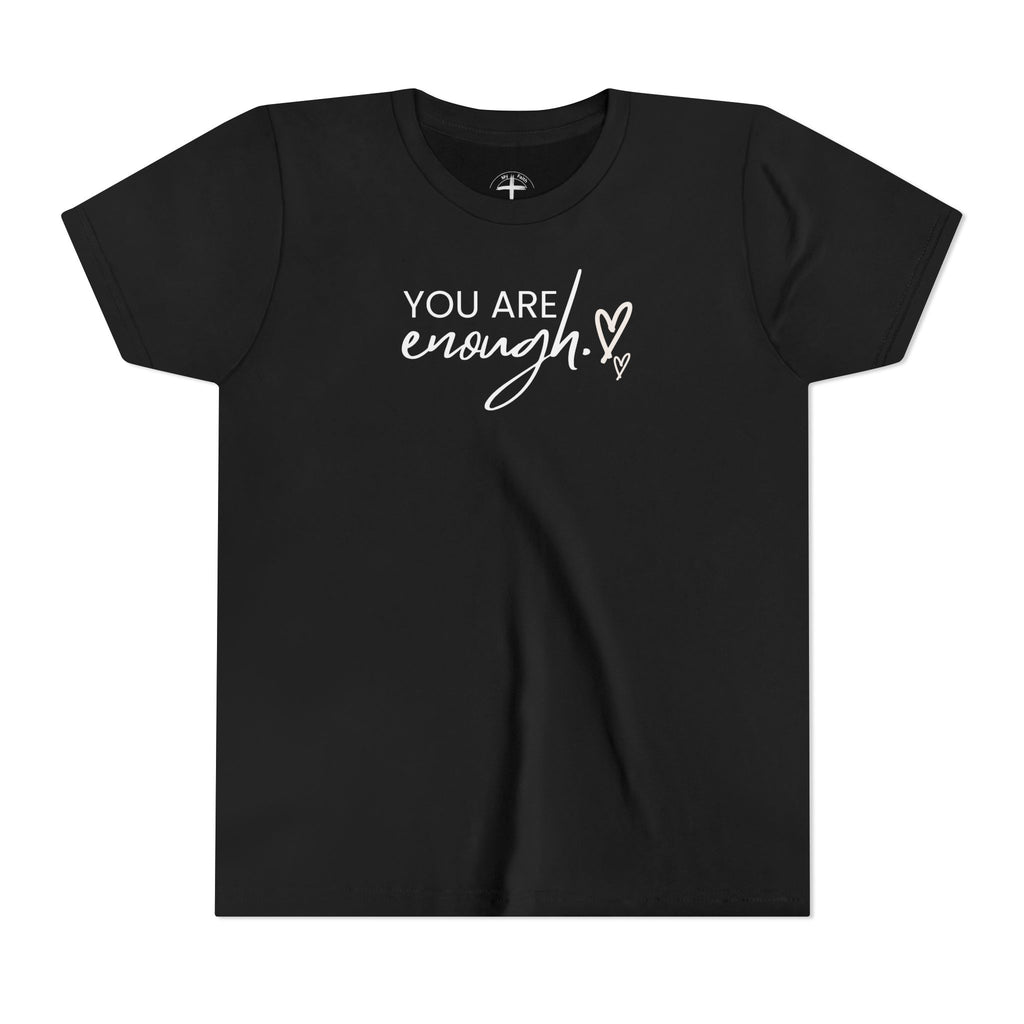 You Are Enough Youth T-Shirt - My Faith My Father