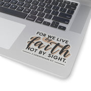 For We Live By Faith, Not By Sight Kiss-Cut Stickers - My Faith My Father