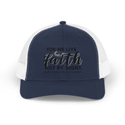 For We Live By Faith, Not By Sight Snapback Trucker Hat - My Faith My Father