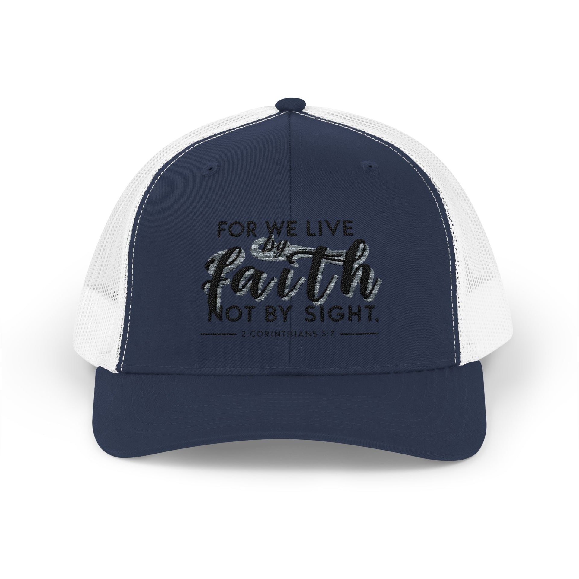 For We Live By Faith, Not By Sight Snapback Trucker Hat - My Faith My Father