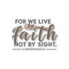 For We Live By Faith, Not By Sight Kiss-Cut Stickers - My Faith My Father
