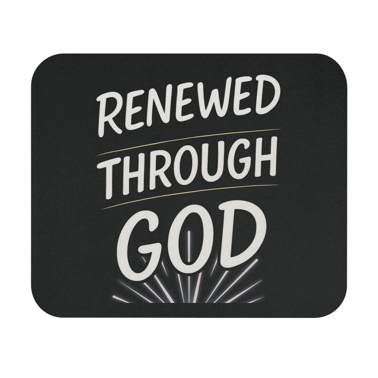 Renewed Through God Inspirational Mouse Pad – Christian Desk Accessory, Faith-Based Office Décor, Encouraging Gift