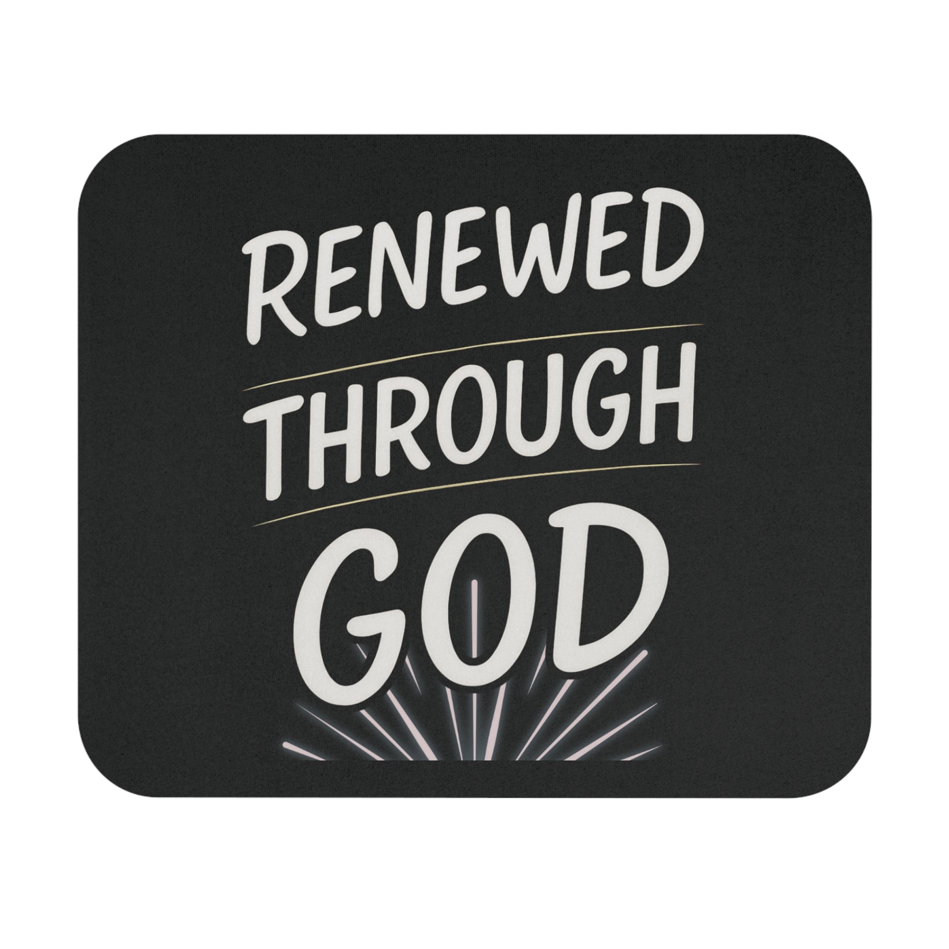 Renewed Through God Inspirational Mouse Pad – Christian Desk Accessory, Faith-Based Office Décor, Encouraging Gift - My Faith My Father