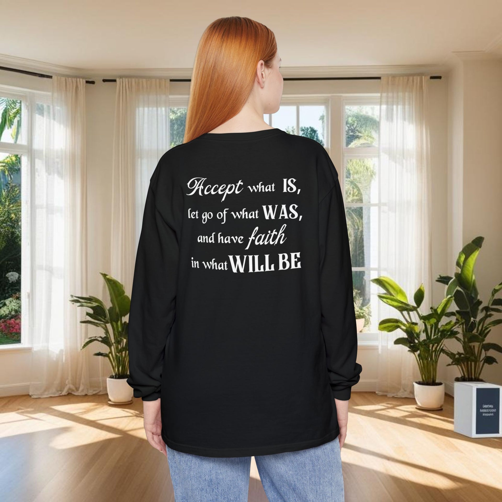 Accept What Is Unisex Relaxed Fit Long Sleeve T-Shirt - My Faith My Father