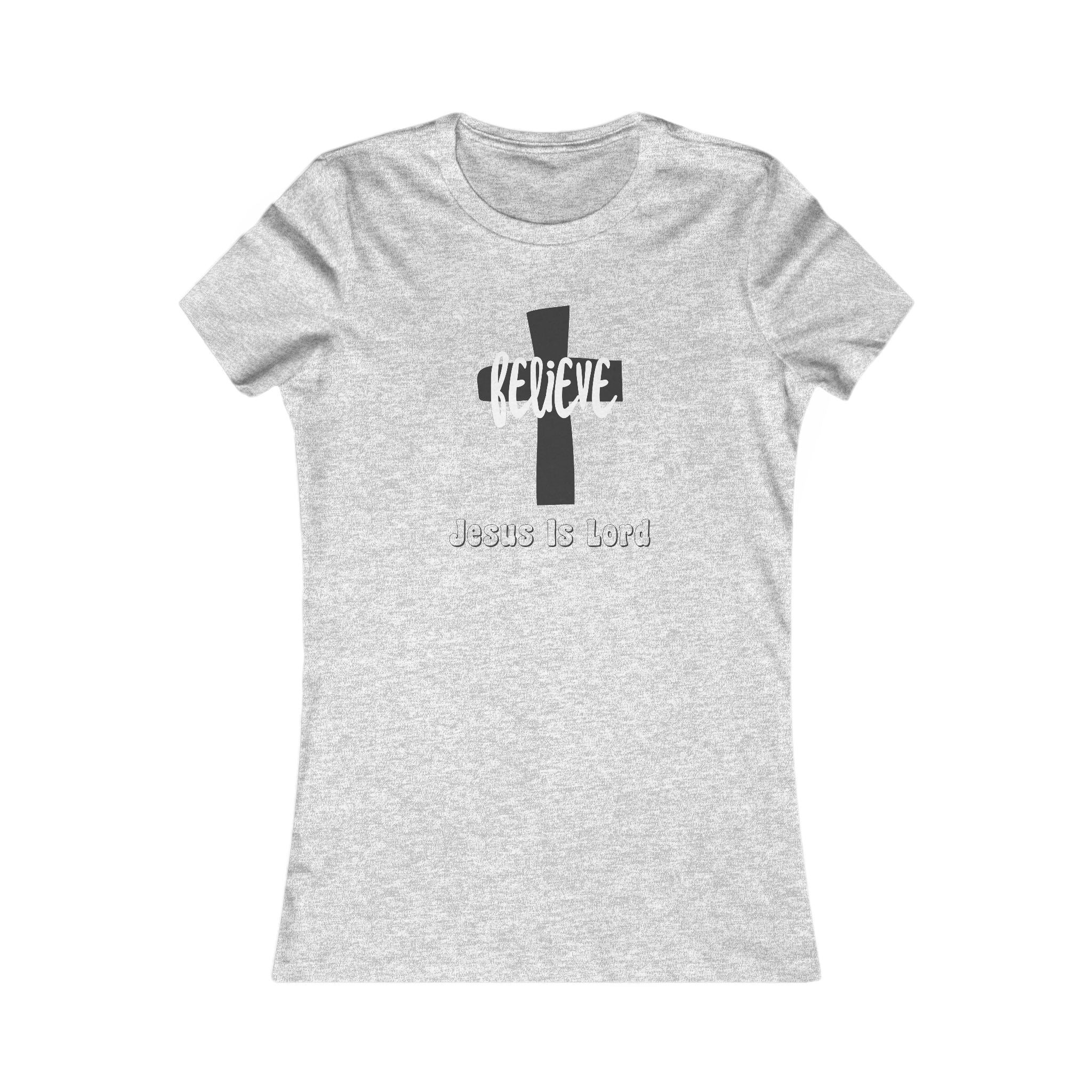 Believe Jesus is Lord Women's Tee, Christian Shirt, Religious Apparel, Uplifting Gifts, Everyday Wear