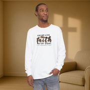 For We Live By Faith Not By Sight Unisex Relaxed Fit Long Sleeve T-Shirt - My Faith My Father