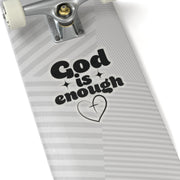 God Is Enough Kiss-Cut Stickers - My Faith My Father