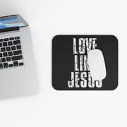Love Like Jesus Mouse Pad – Christian Desk Accessory, Motivational Office Décor, Faith-Based Gift - My Faith My Father