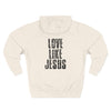 Love Like Jesus Hoodie - My Faith My Father
