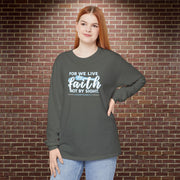 For We Live By Faith Not By Sight Unisex Relaxed Fit Long Sleeve T-Shirt - My Faith My Father