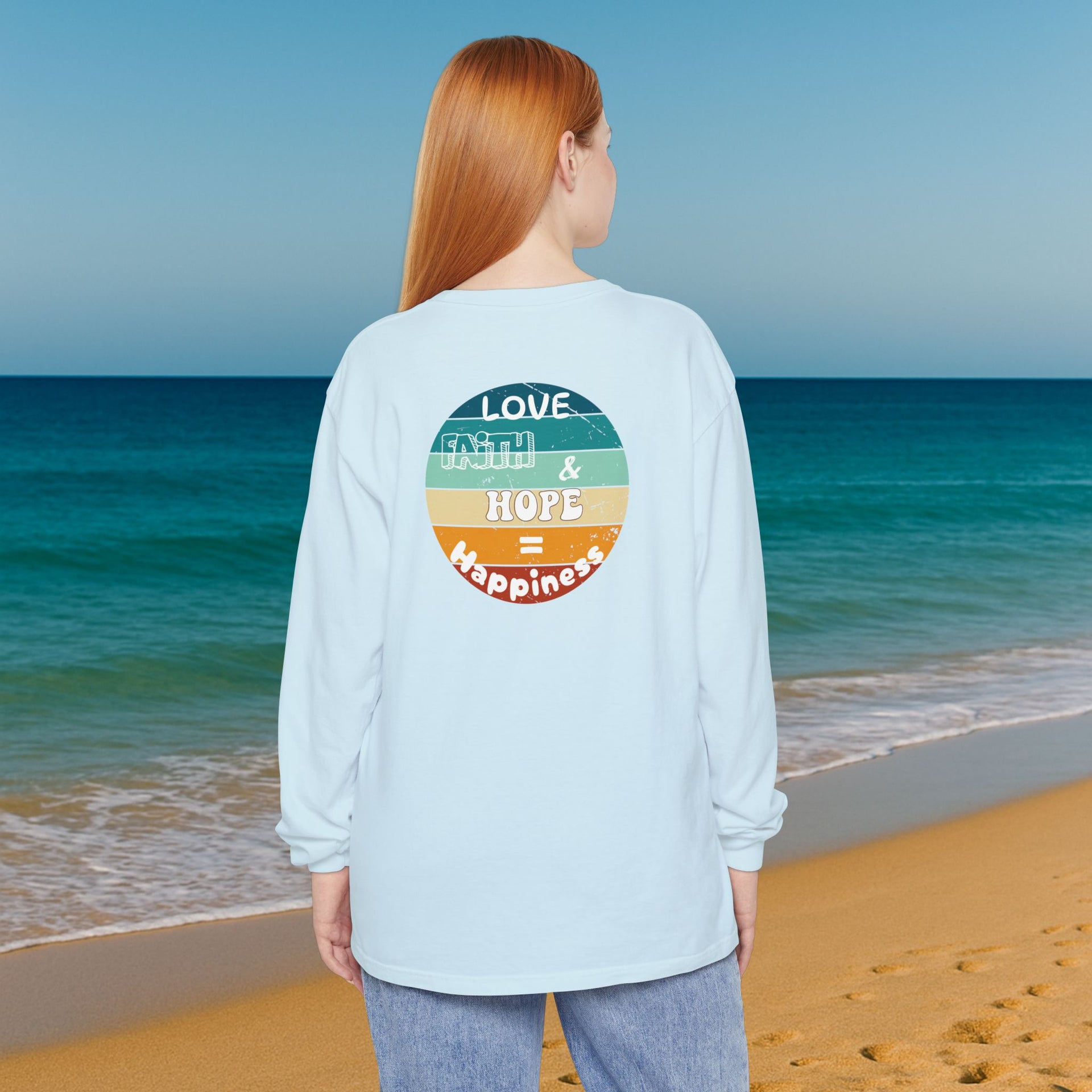 Love, Faith & Hope = Happiness Unisex Relaxed Fit Long Sleeve T-Shirt - My Faith My Father