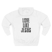 Love Like Jesus Hoodie - My Faith My Father