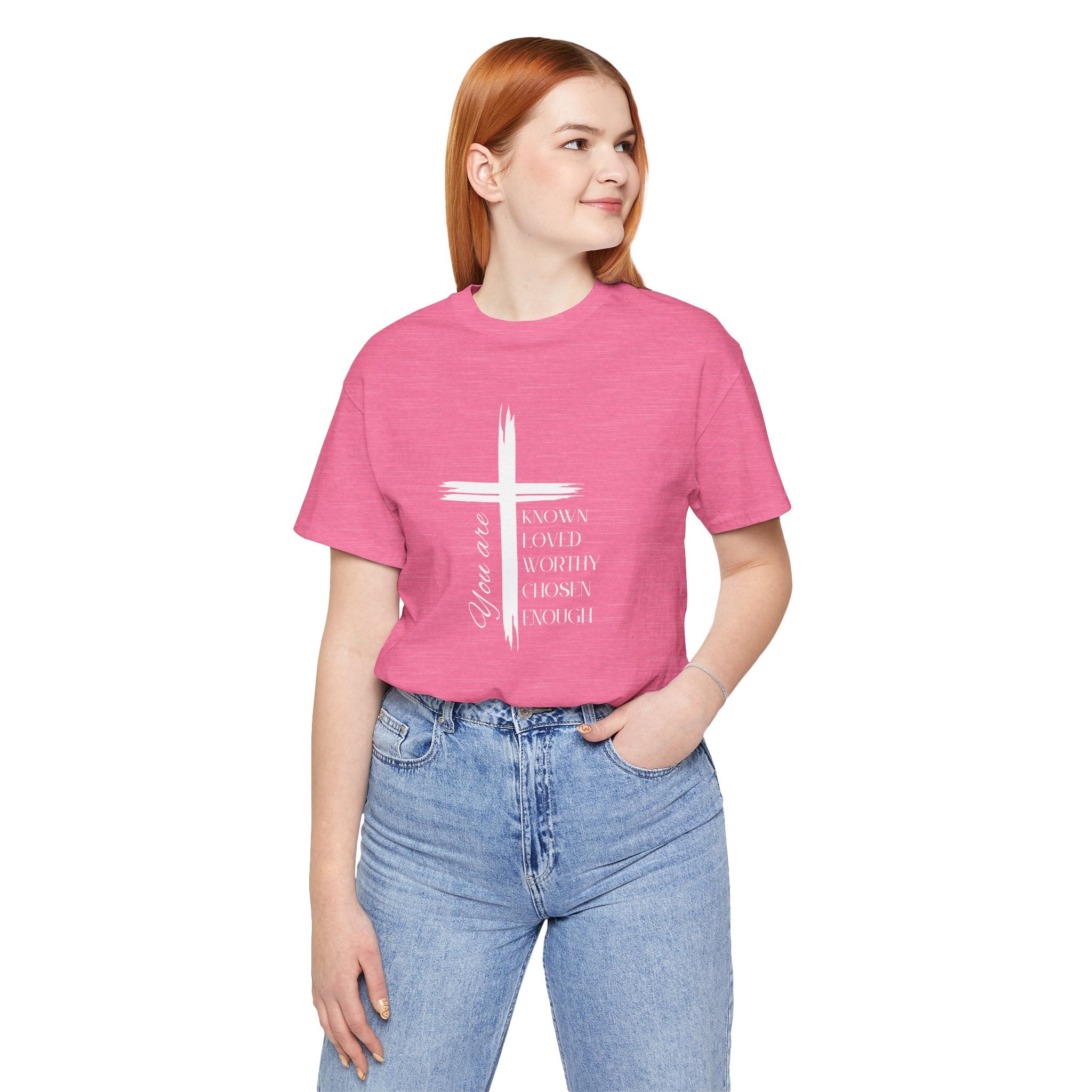 You are Known, Loved, Worthy, Chosen, Enough Unisex T-Shirt