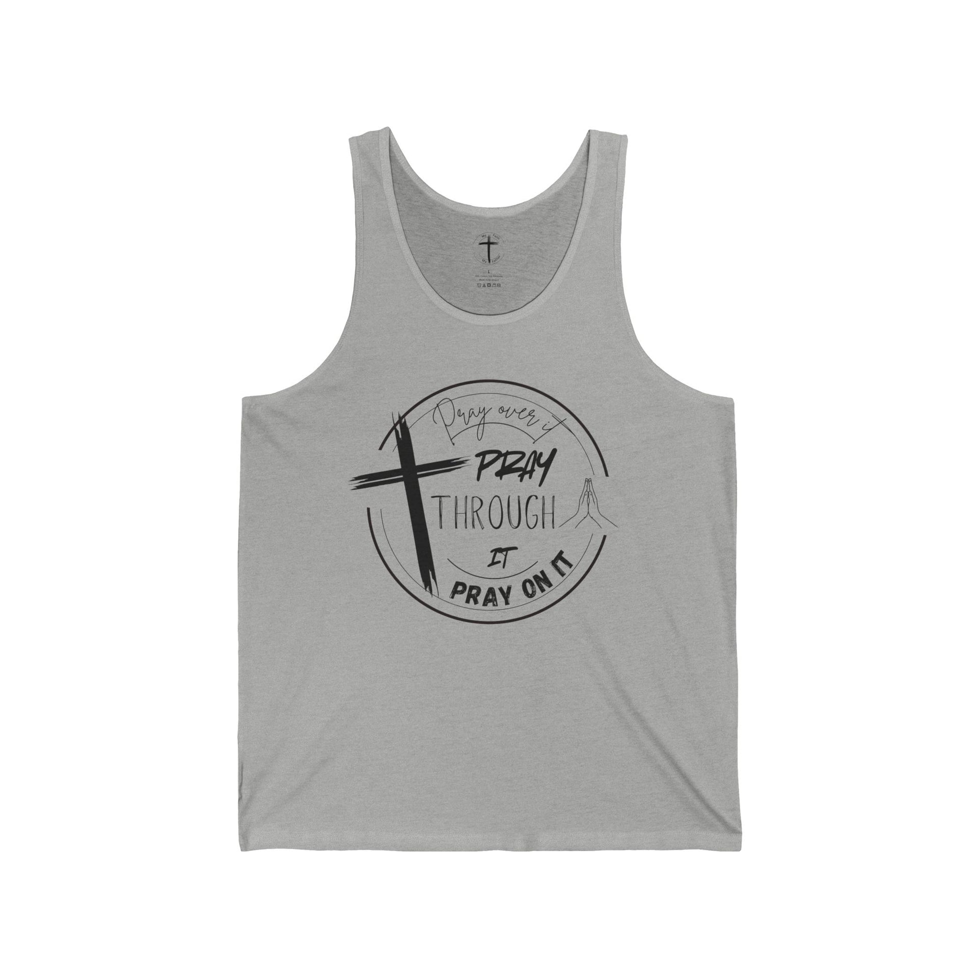 Pray Over It Unisex Tank Top - My Faith My Father