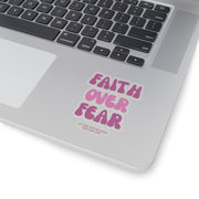 Faith Over Fear Kiss-Cut Stickers - My Faith My Father