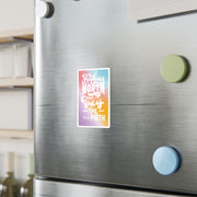 Anything Worth Having Takes Time, Have Faith Kiss-Cut Decal - My Faith My Father