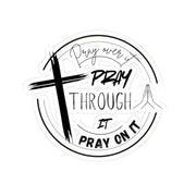 Pray Over It Kiss-Cut Stickers - My Faith My Father