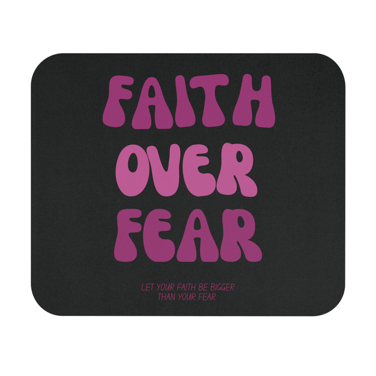 Faith Over Fear Mouse Pad - My Faith My Father