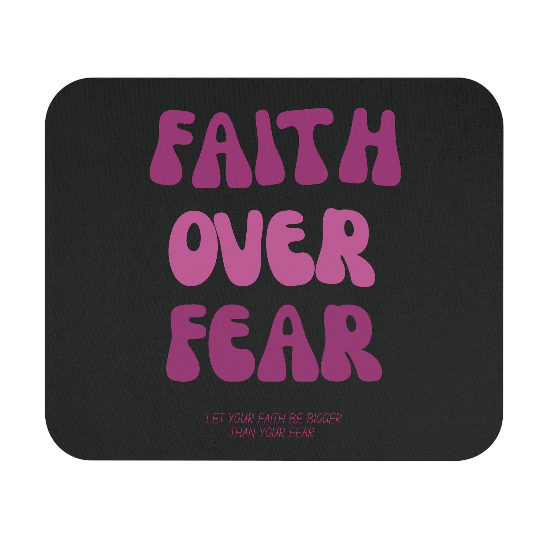Faith Over Fear Mouse Pad - My Faith My Father